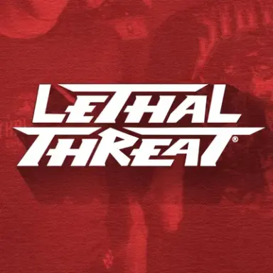 LETHAL THREAT